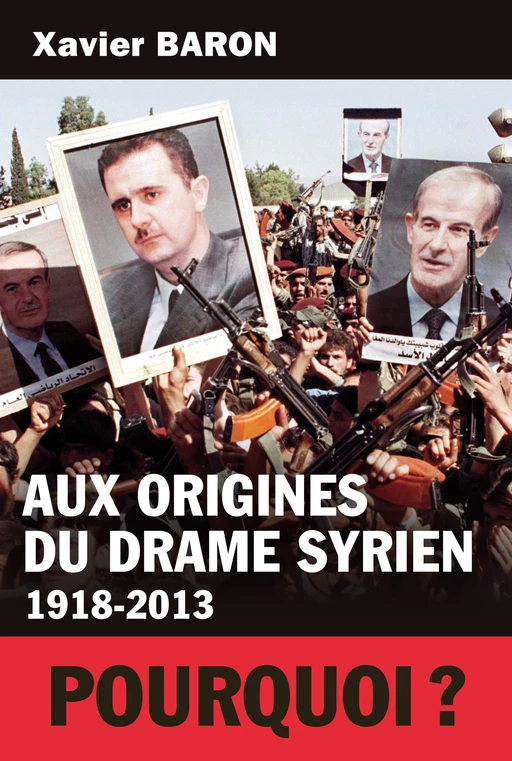 Aux origines du drame syrien - Xavier Baron - Tallandier