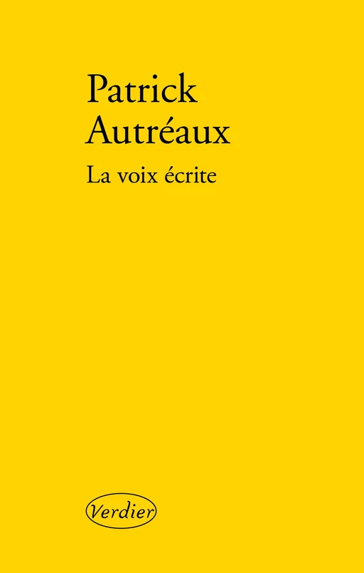 La voix écrite - Patrick Autréaux - Editions Verdier