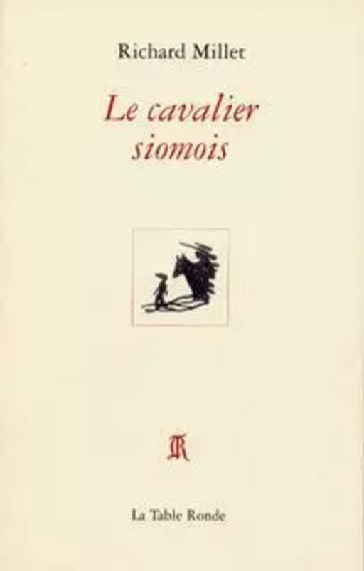 Le cavalier siomois - Richard Millet - Editions de la Table Ronde