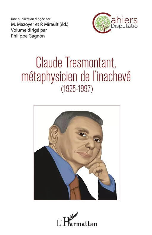 Claude Tresmontant, métaphysicien de l'inachevé (1925-1997) -  - Editions L'Harmattan