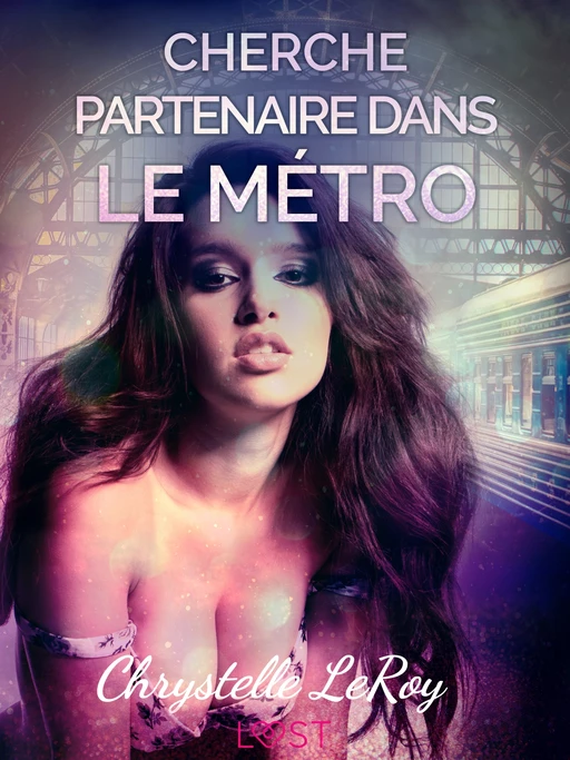 Cherche partenaire dans le métro – Une nouvelle érotique - Chrystelle Leroy - Saga Egmont French