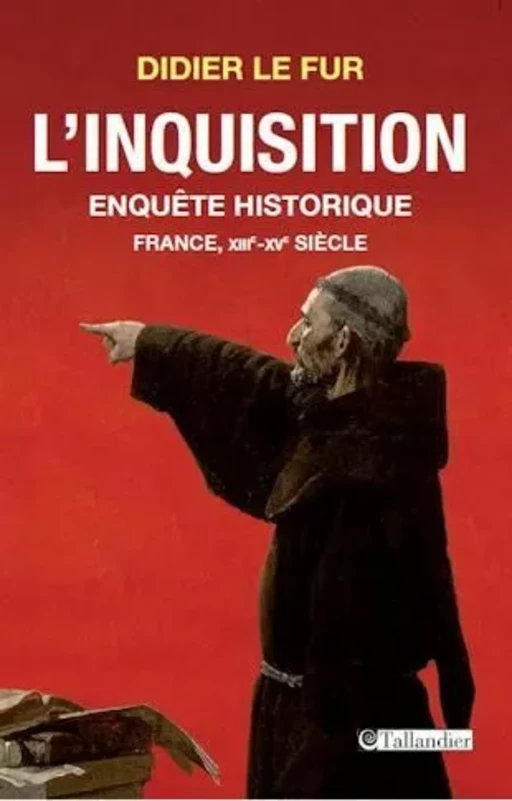 L'Inquisition - Didier Le Fur - Tallandier