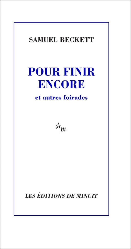 Pour finir encore et autres foirades - Samuel Beckett - Minuit