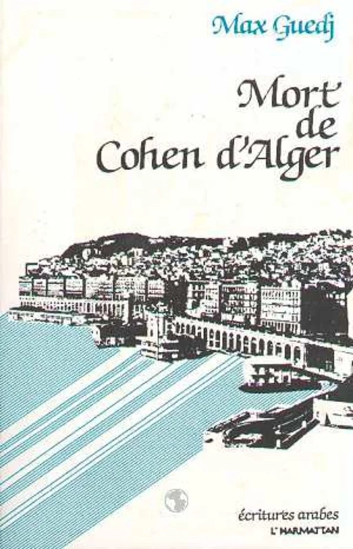 Mort de Cohen d'Alger - Max Guedj - Editions L'Harmattan