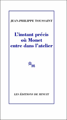 L'instant précis où Monet entre dans l'atelier