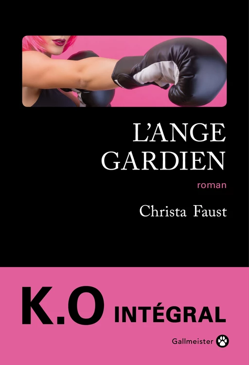 L'Ange gardien - Christa Faust - Editions Gallmeister