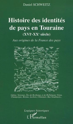 HISTOIRE DES IDENTITÉS DE PAYS EN TOURAINE (XVIe-XXe siècle)