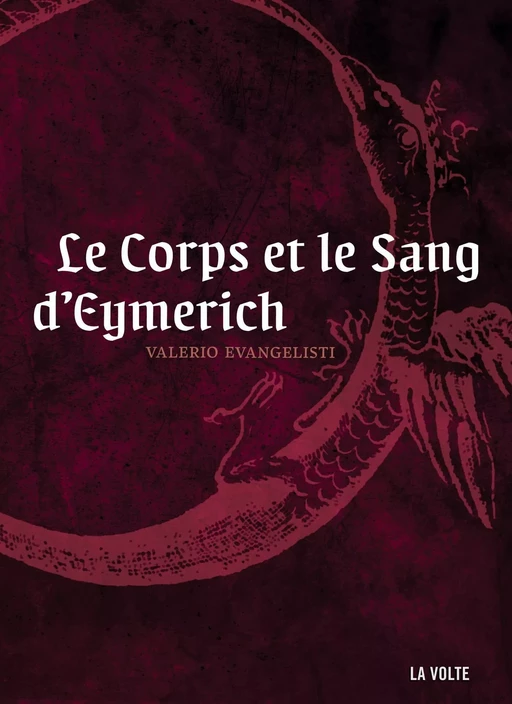 Le Corps et le Sang d'Eymerich - Valerio Evangelisti - La Volte