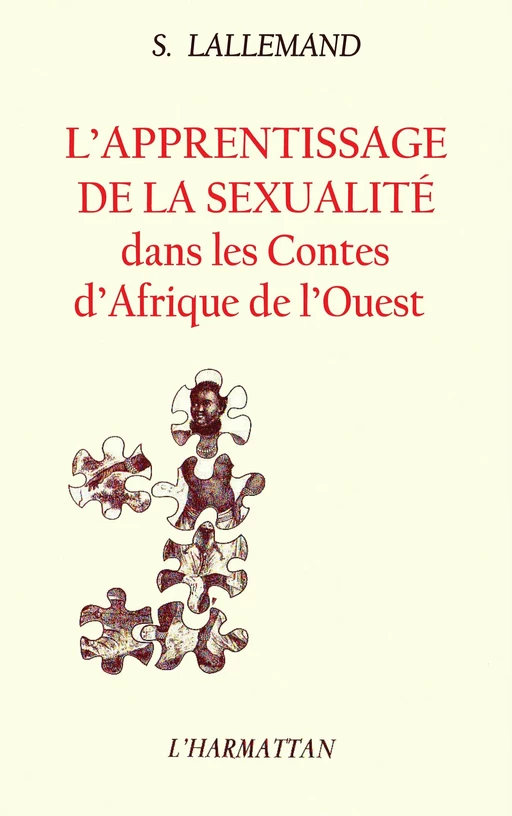 L'apprentissage de la sexualité dans les contes dAfrique de l'Ouest - Suzanne Lallemand - Editions L'Harmattan