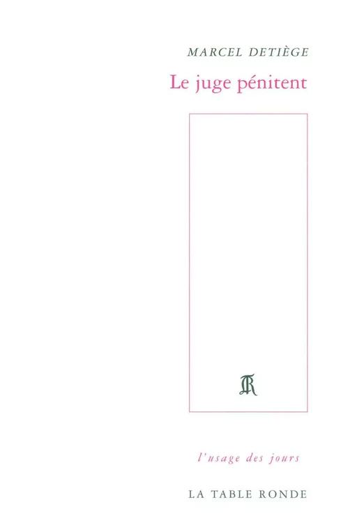 Le juge pénitent - Marcel Detiège - Editions de la Table Ronde