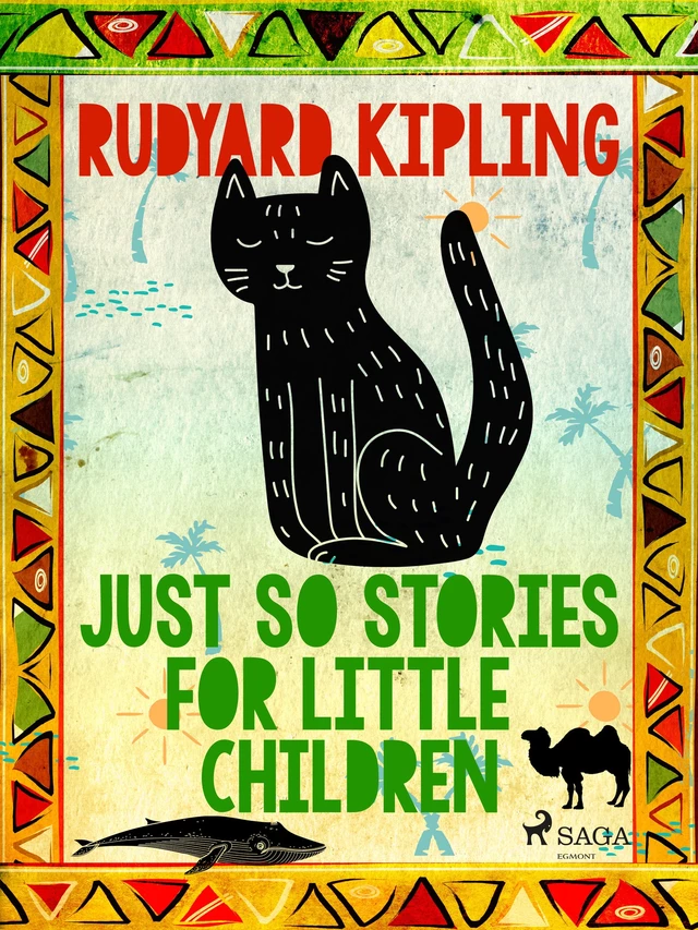 Just So Stories for Little Children - Rudyard Kipling - Saga Egmont International