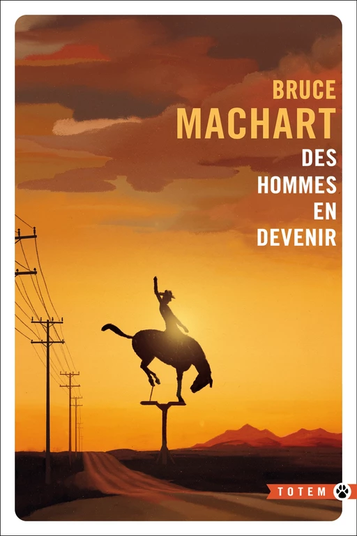 Des hommes en devenir - Bruce MACHART - Editions Gallmeister