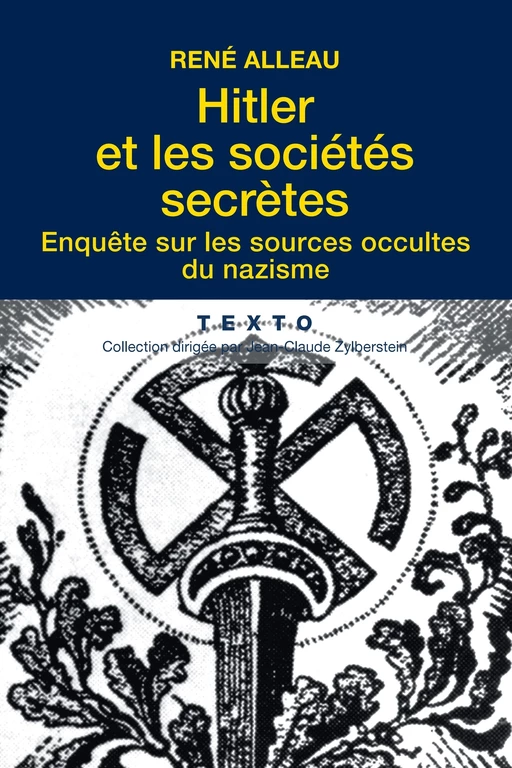 Hitler et les sociétés secrètes : Enquête sur les sources occultes du nazisme - René Alleau - Tallandier