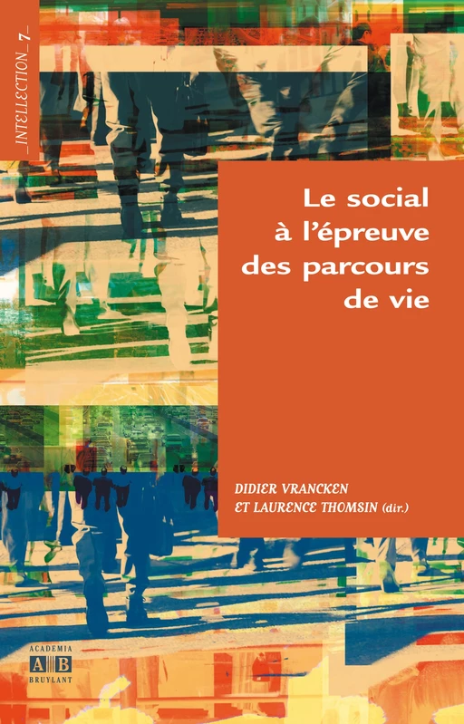 Le social à l'épreuve des parcours de vie - Laurence Thomsin, Didier Vrancken - Academia