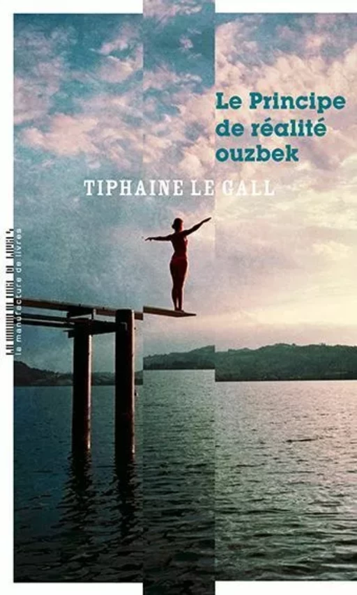 Le Principe de réalité ouzbek - Tiphaine Le Gall - La Manufacture de livres