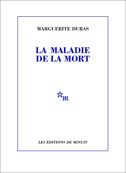 La Maladie de la mort - Marguerite Duras - Minuit