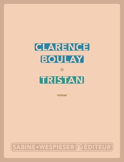 Tristan - Clarence BOULAY - Sabine Wespieser éditeur