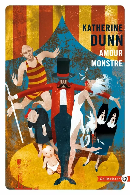 Amour monstre - Katherine Dunn - Editions Gallmeister