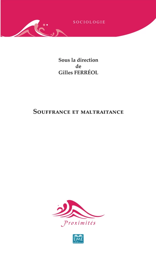 Souffrance et maltraitance - Gilles Ferréol - EME Editions