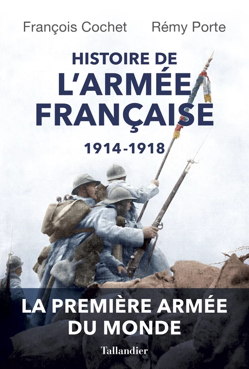 Histoire de l'armée Française - Rémy PORTE, François Cochet - Tallandier