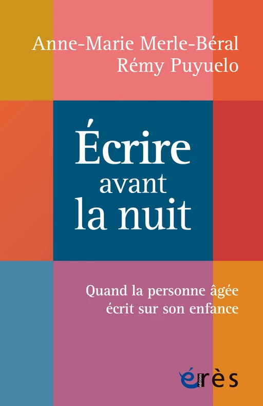 Ecrire avant la nuit - Rémy Puyuelo, Anne-Marie MERLE-BERAL - Eres