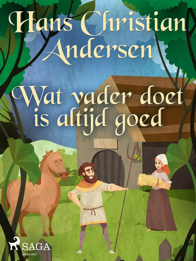 Wat vader doet is altijd goed - Hans Christian Andersen - Saga Egmont International