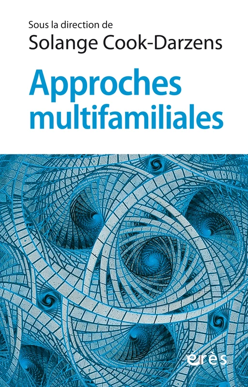 Approches multifamiliales - Solange COOK-DARZENS - Eres