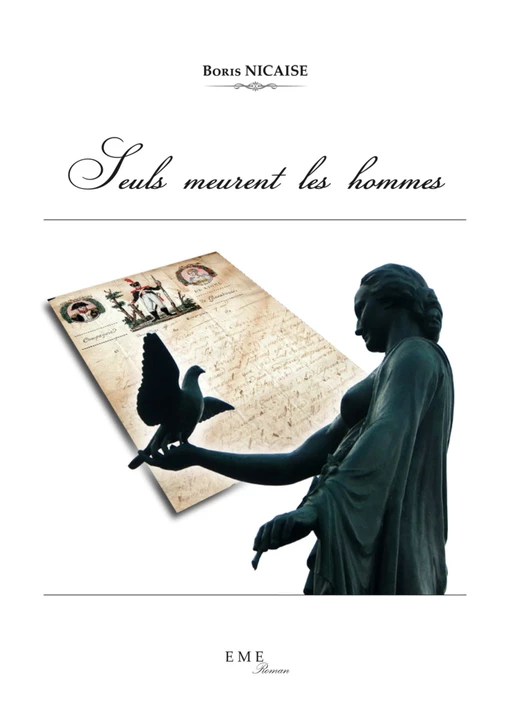 Seuls meurent les hommes - Boris Nicaise - EME Editions