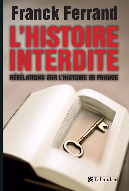 L'histoire interdite - Franck Ferrand - Tallandier