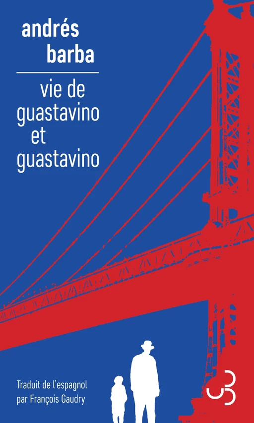 Vie de Guastavino et Guastavino - Andrés Barba - Christian Bourgois éditeur