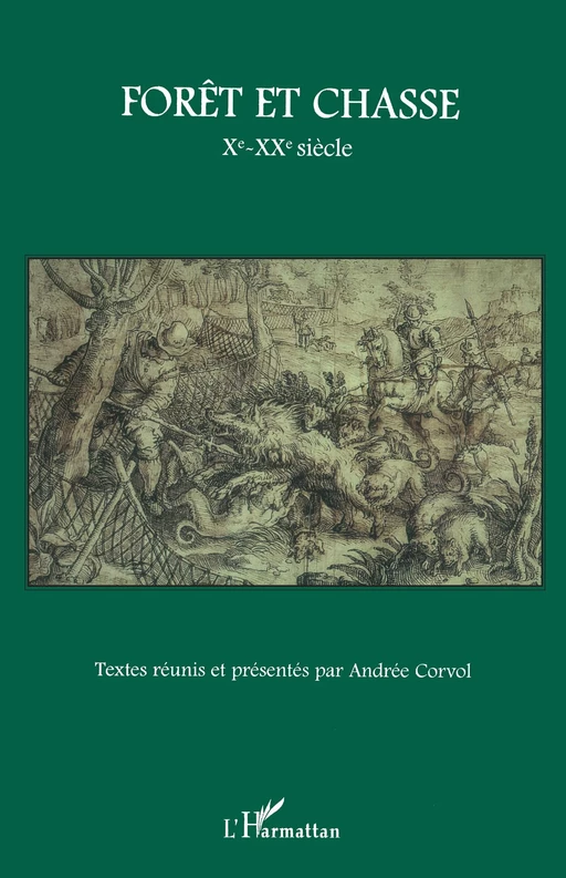 Forêt et chasse - Andrée Corvol - Editions L'Harmattan