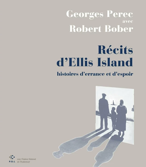 Récits d'Ellis Island - Georges Perec, Robert Bober - POL Editeur