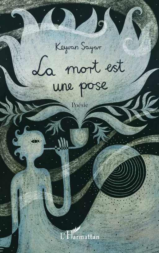 La mort est une pose - Keyvan Sayar - Editions L'Harmattan