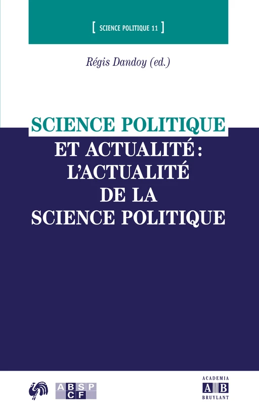 Science politique et actualité : l'actualité de la science politique - Régis Dandoy - Academia