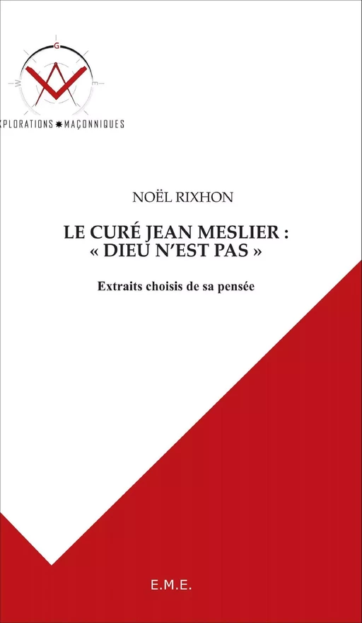 Le curé Jean Meslier : Dieu n'est pas -  - EME Editions