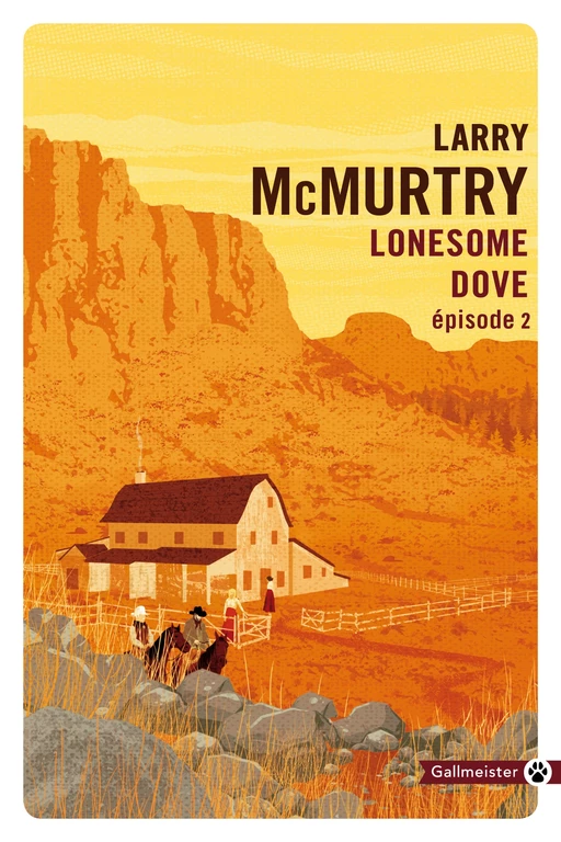 Lonesome Dove 2 - Larry McMurtry - Editions Gallmeister