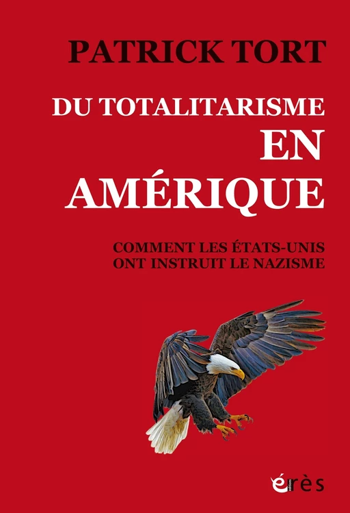 Du totalitarisme en Amérique - Patrick Tort - Eres