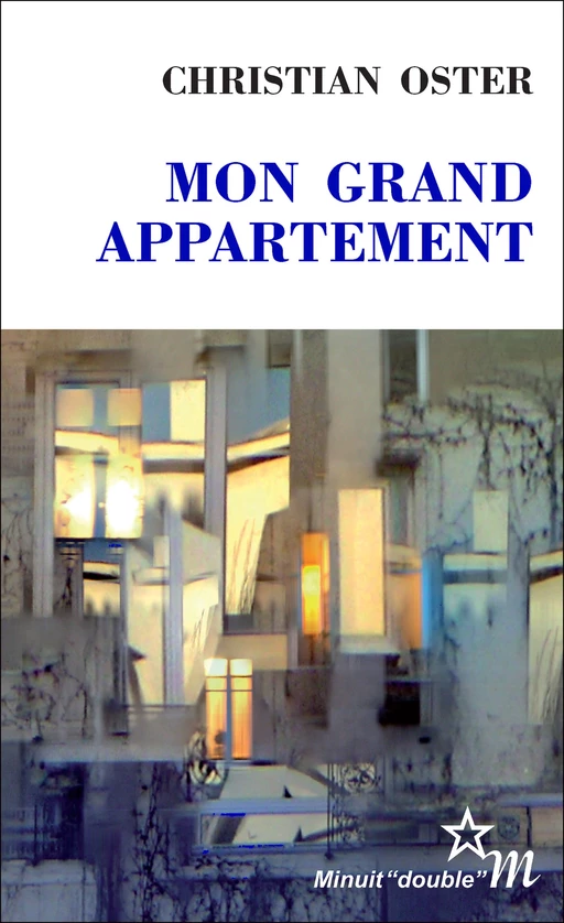 Mon grand appartement - Christian Oster - Minuit