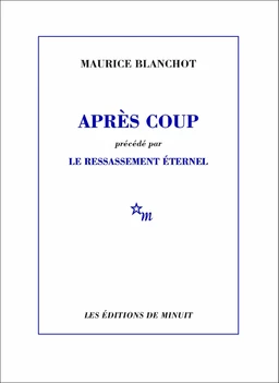 Après coup, précédé par Le ressassement éternel