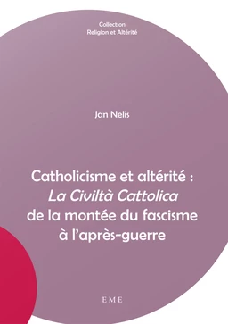 Catholicisme et altérité : La Civiltà Cattolica de la montée du fascisme à l'après-guerre