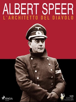 Albert Speer, l’architetto del diavolo