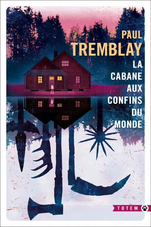 La Cabane aux confins du monde - Paul Tremblay - Editions Gallmeister