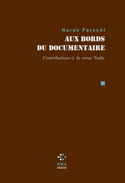 Aux bords du documentaire - Harun Farocki - POL Editeur