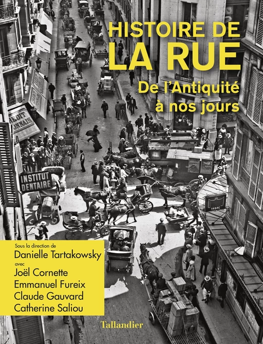 Histoire de la rue - Emmanuel Fureix, Joël CORNETTE, Danièle Tartakowski, Catherine Saliou, Claude Gauvard - Tallandier