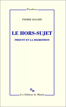 Le Hors-sujet. Proust et la digression