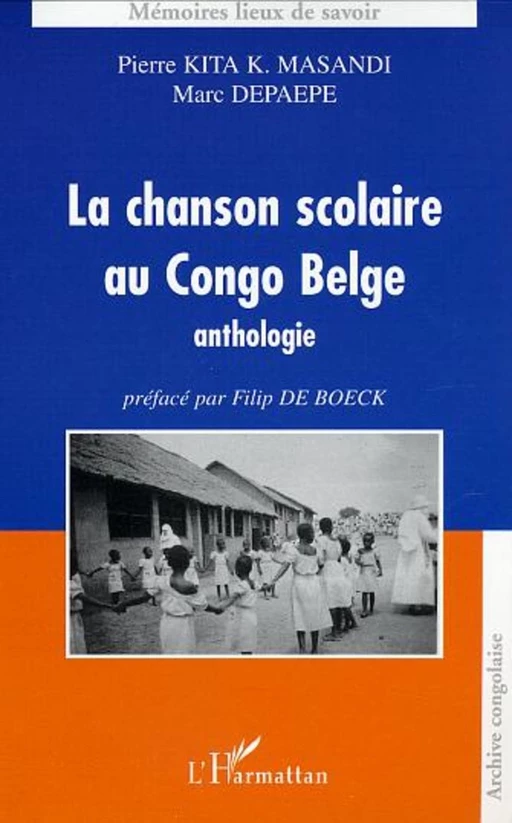 La chanson scolaire au Congo Belge - Pierre Kita K. Masandi, Marc Depaepe - Editions L'Harmattan