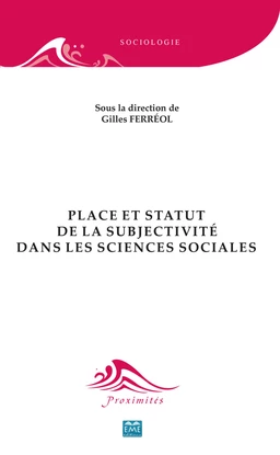 Place et statut de la subjectivité dans les sciences sociales