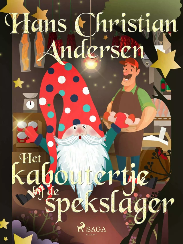 Het kaboutertje bij de spekslager - Hans Christian Andersen - Saga Egmont International