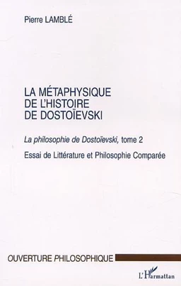 LA MÉTAPHYSIQUE DE L'HISTOIRE DE DOSTOÏEVSKI