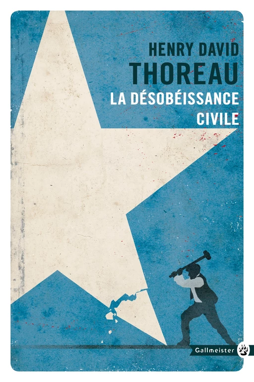 La Désobéissance civile - Henry David Thoreau - Editions Gallmeister